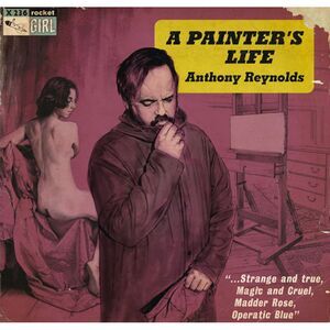 Anthony Reynolds - A Painter's Life  LP LP